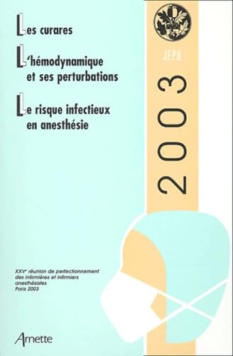 Stock image for Les curares, l*hemodynamique et ses perturbations, le risque infectieux en anesthesie. (French Edition) for sale by dsmbooks