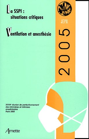 Beispielbild fr La SSPI : situations critiques : Ventilation et anesthsie zum Verkauf von Ammareal