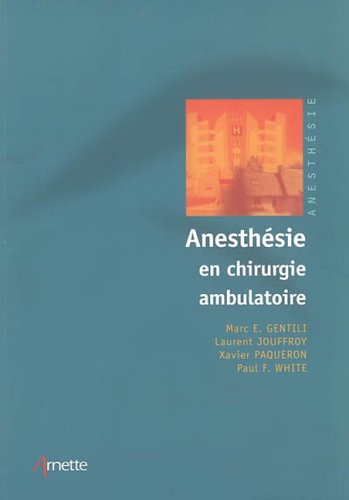 Anesthesie en chirurgie ambulatoire (French Edition) (9782718411101) by Gentili