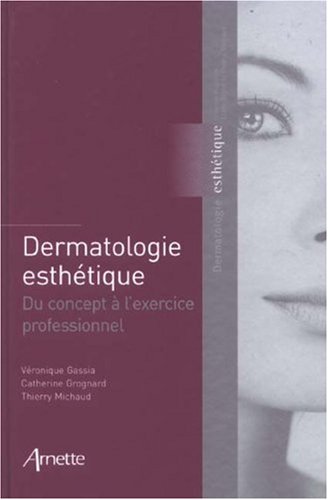 Stock image for Dermatologie Esthtique : Du Concept  L'exercice Professionnel for sale by RECYCLIVRE