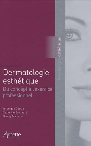 9782718411729: Dermatologie esthetique: Du concept a l'exercice professionnel