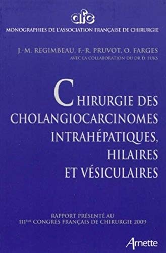 Beispielbild fr Chirurgie Des Cholangiocarcinomes Intrahpatiques, Hilaires Et Vsiculaires : Rapport Prsent Au 11 zum Verkauf von RECYCLIVRE