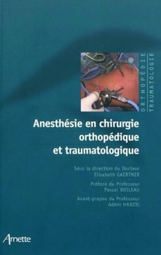 Stock image for Anesthsie en chirurgie orthopdique et traumatologique for sale by medimops