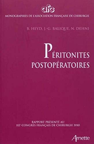 Stock image for Pritonites postopratoires: Rapport prsent au 112e Congrs franais de chirurgie Paris, 6-8 octobre 2010 for sale by Ammareal