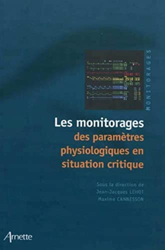 Stock image for Les monitorages des paramtres physiologiques en situation critique for sale by medimops