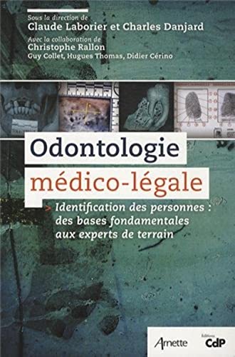 Stock image for Odontologie mdico-lgale : Identification des personnes : des bases fondamentales aux experts de terrain for sale by Revaluation Books