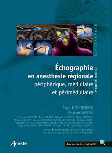 9782718413389: ECHOGRAPHIE EN ANESTHESIE REGIONALE PERIPHERIQUE MEDULLAIRE ET PERIMEDULLAIRE 2E: PERIPHERIQUE, MEDULLAIRE ET PERIMEDULLAIRE.