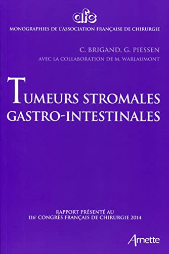 Stock image for Tumeurs gastro-intestinales : Rapport prsent au 116e congrs franais de chirurgie, Paris, 1-3 octobre 2014 for sale by Revaluation Books