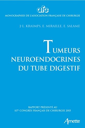 Stock image for Tumeurs neuroendocrines du tube digestif : Rapport prsent au 117e Congrs franais de chirurgie 2015 for sale by Revaluation Books