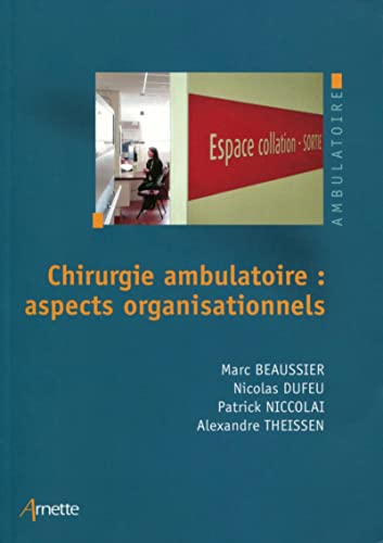 Beispielbild fr Chirurgie Ambulatoire: Aspects Organisationnels (French Edition) zum Verkauf von Gallix