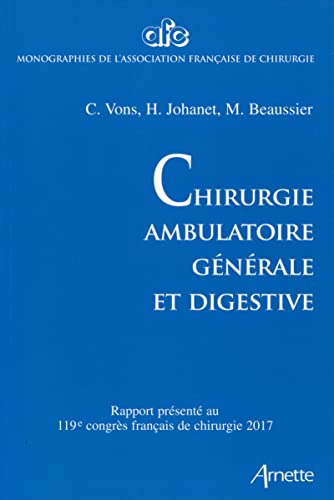 Beispielbild fr Chirurgie ambulatoire gnrale et digestive: 119e congrs franais de chirurgie - 2017 zum Verkauf von Ammareal