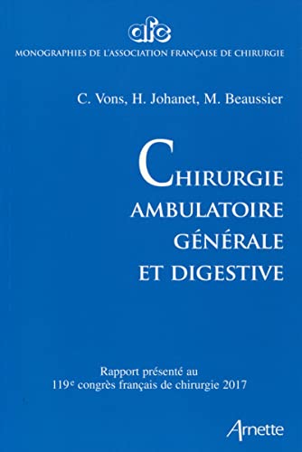 9782718414591: Chirurgie ambulatoire gnrale et digestive: Rapport prsent au 119e congrs franais de chirurgie, Paris, 27 au 29 septembre 2017