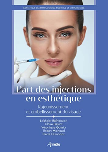 Stock image for L'art des injections en esthtique: Rajeunissement et embellissement du visage for sale by Gallix