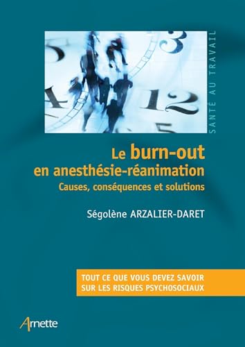 Beispielbild fr Le burn-out en anesthsie-ranimation: Causes, consquences et solutions. Tout ce que vous devez savoir sur les risques psychosociaux zum Verkauf von Gallix