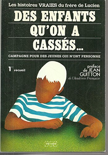 Stock image for Des Enfants qu'on a casss: Campagne pour des jeunes qui n'ont personne 1er recueil for sale by Ammareal