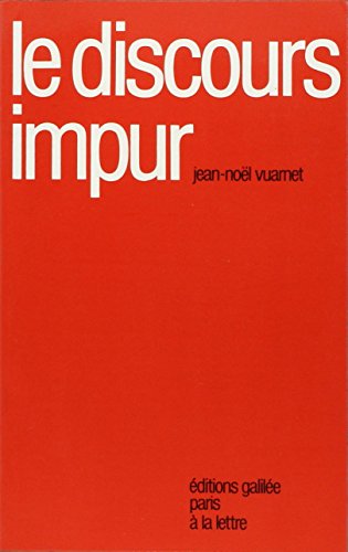 Imagen de archivo de Le discours impur (0000) Vuarnet, Jean-Nol a la venta por Librairie Parrsia