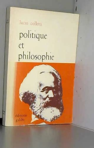 Politique et philosophie (0000) (9782718600260) by Vincent, Jean-Marie; Colletti, Lucio