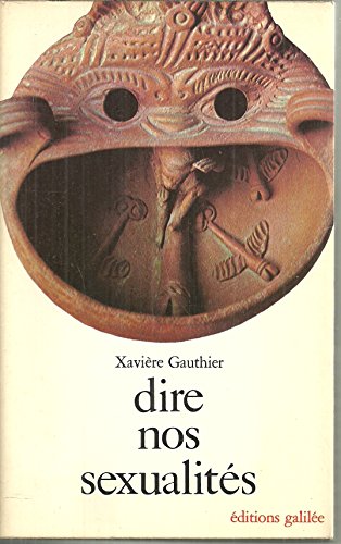 Stock image for Dire nos sexualit s contre la sexologie [Paperback] GAUTHIER Xavi re for sale by LIVREAUTRESORSAS