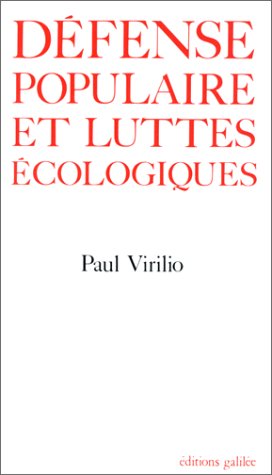 DÃ©fense populaire et luttes Ã©cologiques (0000) (9782718601083) by Virilio, Paul
