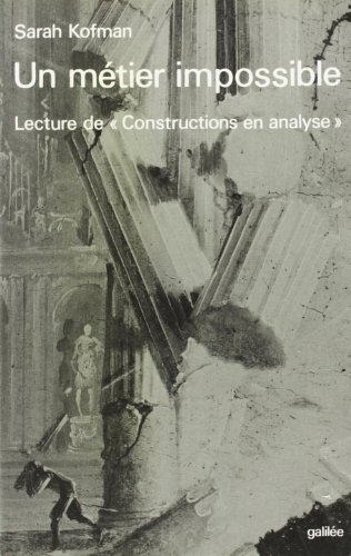 Imagen de archivo de Un mtier impossible; lecture de "Constructions en analyse". a la venta por AUSONE