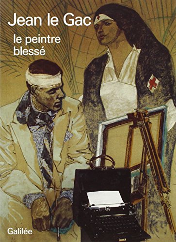 Stock image for Jean Le Gac: Le peintre blesse : [Troyes, Cadran solaire, 15 octobre 22 novembre 1988 ; Castres, Centre d'art contemporain, 14 decembre 1988 26 janvier 1989] (Collection "Odyssee") (French Edition) for sale by Ergodebooks