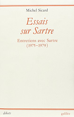 Stock image for Essai sur Sartre; entretiens avec Sartre (1975-1979). Collection : Dbats. for sale by AUSONE