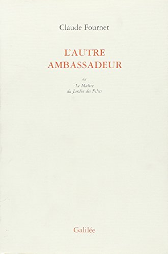 Stock image for L'autre ambassadeur ou Le Matre de jardin des filets for sale by Librairie La MASSENIE  MONTOLIEU