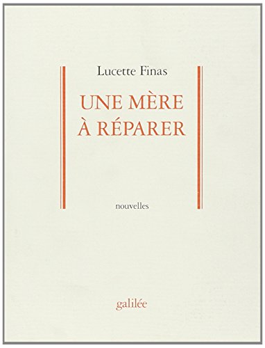Une mÃ¨re Ã: rÃ©parer (0000) (9782718604282) by Finas, Lucette