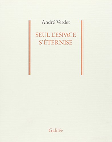 Seul l'espace s'Ã©ternise (0000) (9782718604411) by Verdet, AndrÃ©