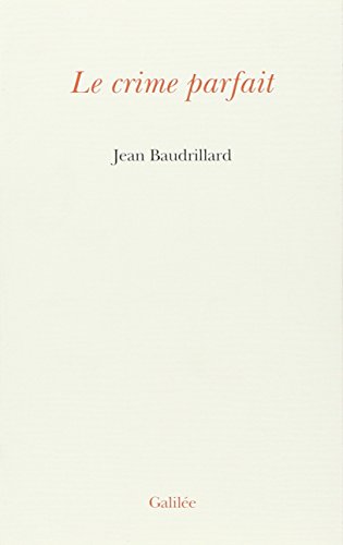 Le crime parfait - Baudrillard, Jean