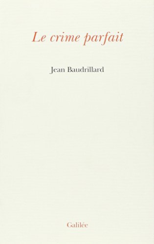 Le crime parfait (0000) (9782718604480) by Baudrillard, Jean