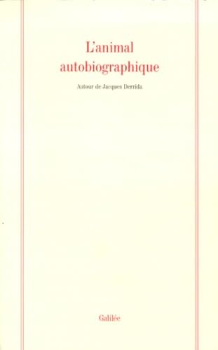 9782718605111: L'animal autobiographique (0000): [colloque, 11-21 juillet 1997, Centre culturel international de Cerisy-la-Salle]