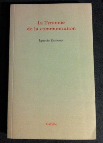 Stock image for La tyrannie de la communication Ramonet, Ignacio for sale by LIVREAUTRESORSAS