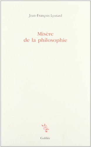 MisÃ¨re de la philosophie (0000) (9782718605326) by Lyotard, Jean-FranÃ§ois