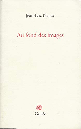 Au fond des images (0000) (9782718606057) by NANCY JEAN-LUC