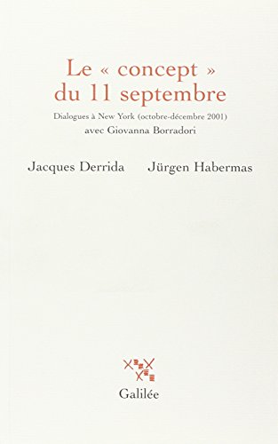 Stock image for Le Concept Du 11 Septembre : Dialogues  New York, Octobre-dcembre 2001, Avec Giovanna Borradori for sale by RECYCLIVRE