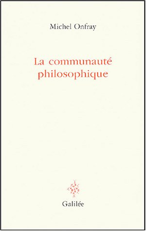 9782718606583: La communaut philosophique: Manifeste pour l'Universit populaire