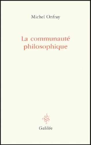 Stock image for La communaut philosophique : Manifeste pour l'Universit populaire for sale by Ammareal