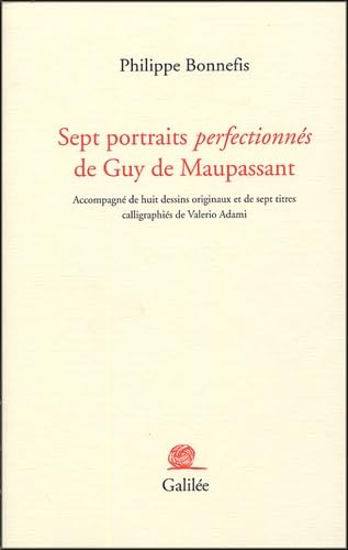 Sept portraits perfectionnÃ©s de Guy de Maupassant (9782718606750) by Bonnefis, Philippe