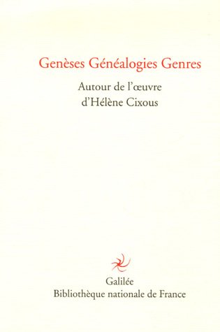 Beispielbild fr Genses, Gnalogies, Genres : Autour De L'oeuvre D'hlne Cixous zum Verkauf von RECYCLIVRE