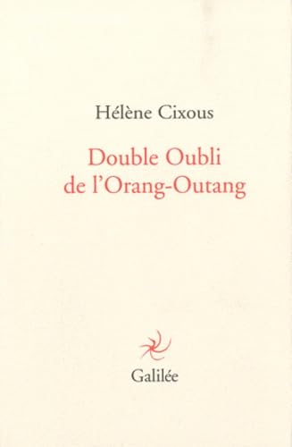 double oubli de l'orang outang - Cixous, Helene