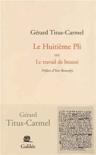 Beispielbild fr LE HUITIEME PLI OU LE TRAVAIL DE LA BEAUTE zum Verkauf von Librairie l'Aspidistra