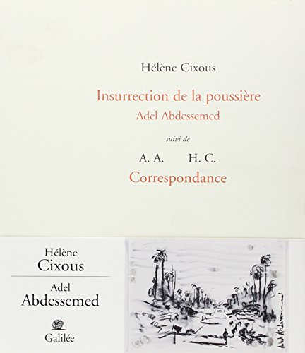 Beispielbild fr Insurrection de la poussire : Suivi de Correspondance Cixous, Hlne et Abdessemed, Adel zum Verkauf von MaxiBooks