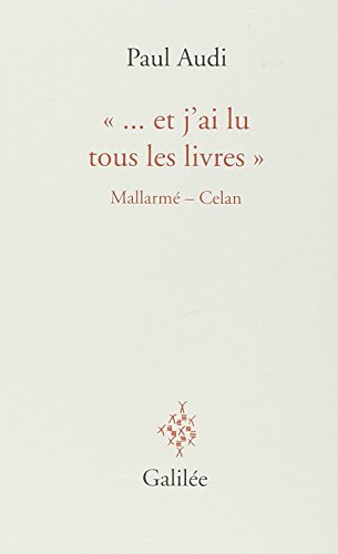 Imagen de archivo de et j'ai lu tous les livres" : Mallarmé - Celan a la venta por Greenway