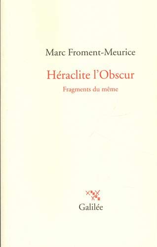Beispielbild fr Fragments du mme: Hraclite l'obscur zum Verkauf von Gallix