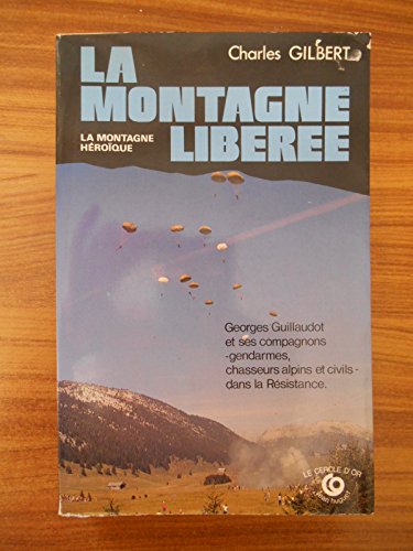 La montagne libérée tome II - Gilbert Charles