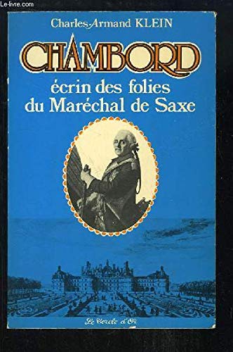 9782718800875: Chambord: Écrin des folies du maréchal de Saxe, 1748-1750 (Histoire) (French Edition)