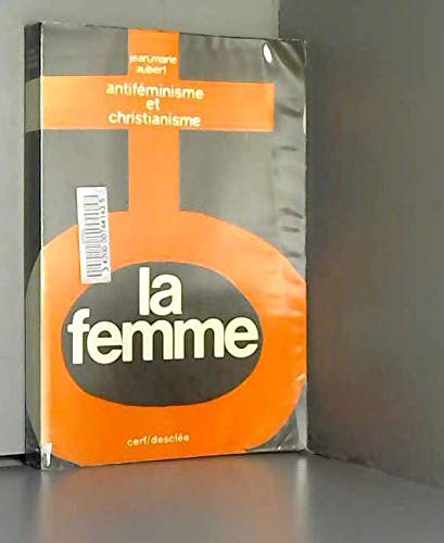 Stock image for La Femme: Antifeminisme et Christianisme (French Edition) for sale by Zubal-Books, Since 1961
