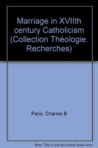 9782718900544: Marriage in XVIIth century Catholicism (Collection Thologie. Recherches)