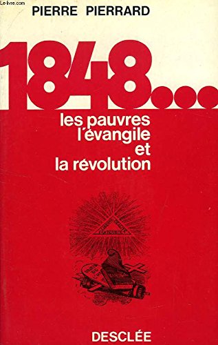 Stock image for 1848.: Les Pauvres, l'Evangile et la Rvolution for sale by Anybook.com